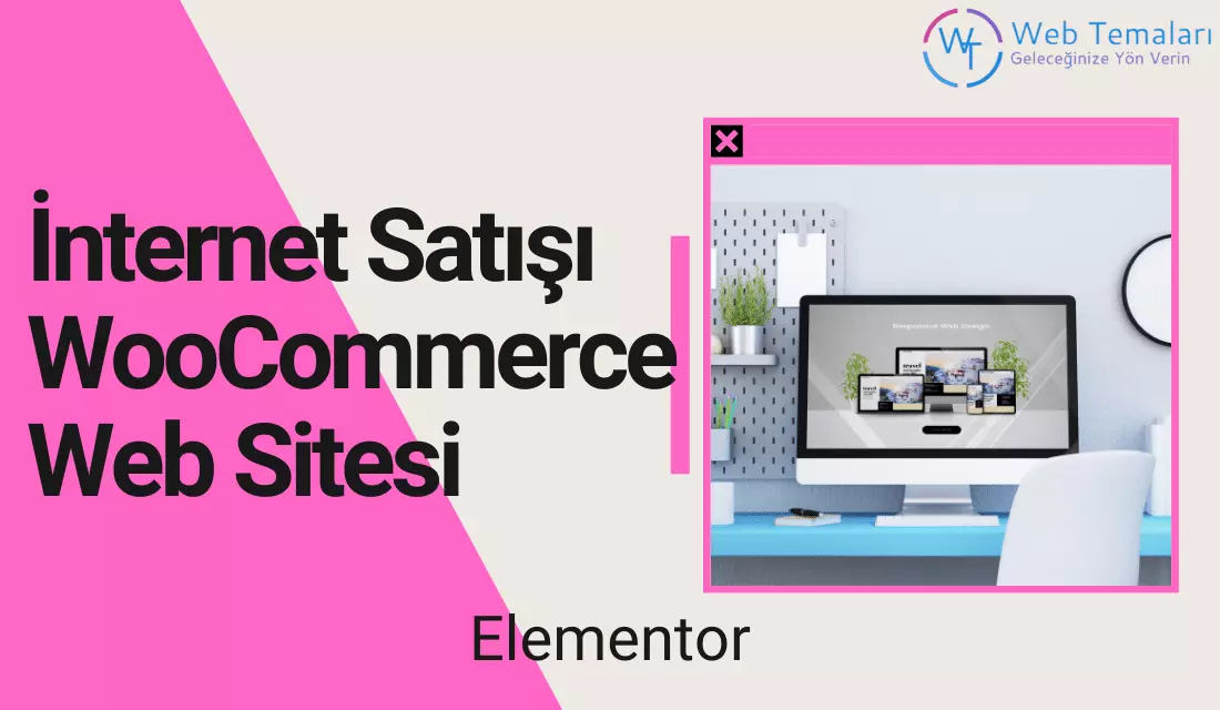 İnternet Satışı WooCommerce Web Sitesi Elementor