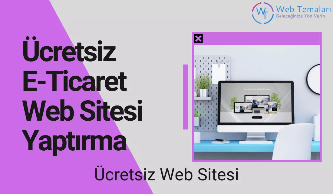 Ücretsiz E-Ticaret Web Sitesi Yaptırma